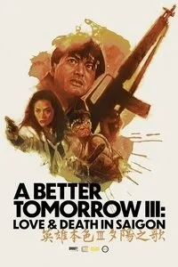 Download A Better Tomorrow III: Love and Death in Saigon (1989) {Chinese With Subtitles} BluRay 480p [380MB] || 720p [1.14GB] || 1080p [2.12GB]
