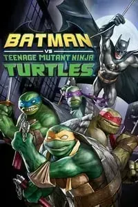 Download Batman vs Teenage Mutant Ninja Turtles (2019) (English Audio) Esub Bluray 480p [260MB] || 720p [720MB] || 1080p [1.7GB]