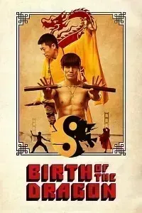 Download Birth of the Dragon (2016) Dual Audio (Hindi-English) 480p [300MB] || 720p [850MB]