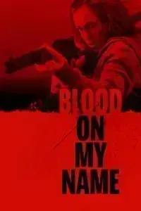 Download Blood On Her Name (2019) {English With Subtitles} 480p [420MB] || 720p [810MB]