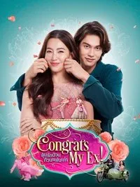 Download Congrats My Ex! (2023) {Thai Audio With Eng Subtitles} WEB-DL 480p [300MB] || 720p [900MB] || 1080p [1.80GB]