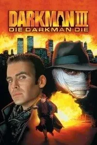 Download Darkman III: Die Darkman Die (1996) {English With Subtitles} 480p [300MB] || 720p [650MB] || 1080p [1.6GB]