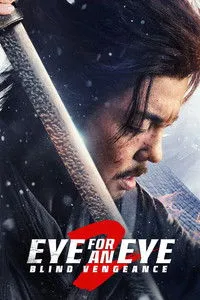 Download Eye for an Eye 2 (2024) Dual Audio (Hindi-Chinese) Esub Bluray 480p [300MB] || 720p [925MB] || 1080p [2.2GB]
