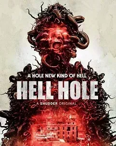 Download Hell Hole (2024) {English With Subtitles} 480p [300MB] || 720p [800MB] || 1080p [1.8GB]