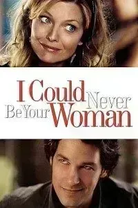 Download I Could Never Be Your Woman (2007) Dual Audio {Hindi-English} BluRay 480p [300MB] || 720p [830MB] || 1080p [1.9GB]