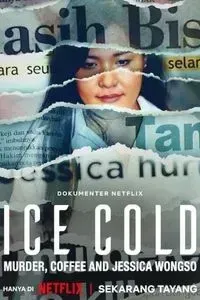 Download Ice Cold: Murder, Coffee and Jessica Wongso (2023) Dual Audio {English-Indonesian} WEB-DL 480p [280MB] || 720p [780MB] || 1080p [1.8GB]
