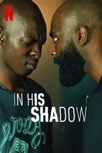 Download In His Shadow (2023) Multi Audio {Hindi-English-French} WEB-DL MSubs 480p [320MB] || 720p [900MB] || 1080p [2GB]