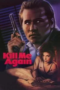 Download Kill Me Again (1989) Dual Audio {Hindi-English} Esubs BluRay 480p [310MB] || 720p [853MB] || 1080p [1.9GB]