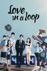 Download Love in a Loop (Season 1) Dual Audio (Hindi-Chinese) Esub Web-Dl 480p [100MB] || 720p [500MB] || 1080p [1GB]