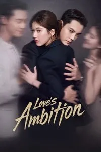 Download Love’s Ambition (Season 1) (Chinese Audio) Msubs Web-Dl 720p [150MB] || 1080p [260MB]