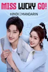 Download Miss Lucky Go! (Season 1) Dual Audio (Hindi-Chinese) Esub Web-Dl 480p [110MB] || 720p [310MB] || 1080p [700MB]