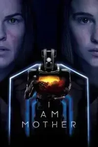 Download NetFlix I Am Mother (2019) {English With Subtitles} BluRay 480p [400MB] || 720p [900MB] || 1080p [2.6GB]