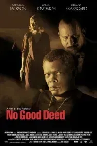 Download No Good Deed (2002) {English With Subtitles} 480p [290MB] || 720p [785MB] || 1080p [1.87GB]