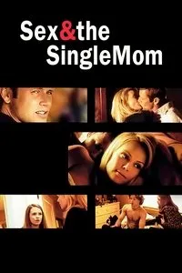 Download Sex & the Single Mom (2003) Dual Audio {Hindi-English} Esubs HDTV 480p [283MB] || 720p [823MB] || 1080p [1.8GB]