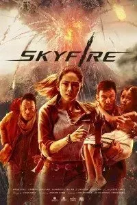 Download Skyfire (2019) Dual Audio {Hindi-Chinese} Bluray 480p [320MB] || 720p [1GB] || 1080p [2.3GB]