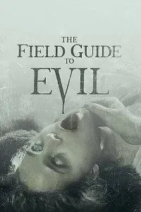 Download The Field Guide to Evil (2018) Dual Audio (Hindi-English) 480p [400MB] || 720p [1GB]