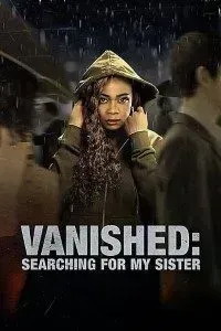 Download Vanished: Searching for My Sister (2022) {English With Subtitles} 480p [250MB] || 720p [650MB] || 1080p [1.5GB]