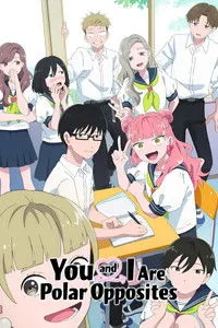 Download You and I Are Polar Opposites (Season 1) [S01E02 Added] Multi Audio {Hindi-English-Japanese} WeB-DL 480p [90MB] || 720p [160MB] || 1080p [530MB]