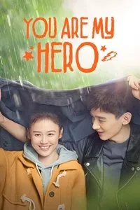 Download You Are My Hero (Season 1) Dual Audio (Hindi-Chinese) Msubs Web-Dl 480p [150MB] || 720p [400MB] || 1080p [930MB]