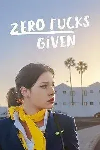Download Zero Fucks Given (2021) {English With Subtitles} 480p [350MB] || 720p [950MB] || 1080p [2.2GB]