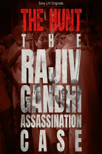 Download The Hunt – The Rajiv Gandhi Assassination Case (2025) (Season 1) Hindi {Sony Liv Series} WEB-DL || 480p [100MB]  || 720p [300MB] || 1080p [700MB]